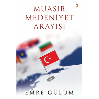 Muasır Medeniyet Arayışı - Emre Gülüm