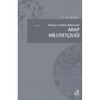 Muaviye Ve Abbas Bağlamında Arap Milliyetçiliği Ali Yılmaz