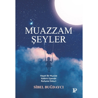 Muazzam Şeyler Sibel Buğdaycı