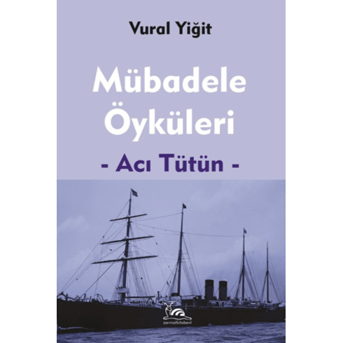 Mübadele Öyküleri Acı Tütün Vural Yiğit