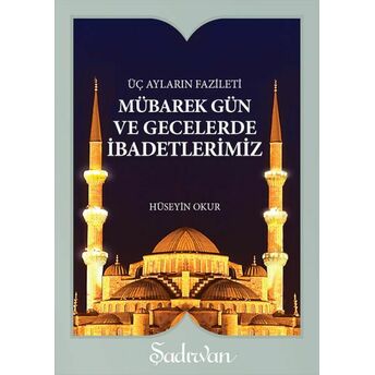 Mübarek Gün Ve Gecelerde Ibadetlerimiz (Cep Boy) Hüseyin Okur