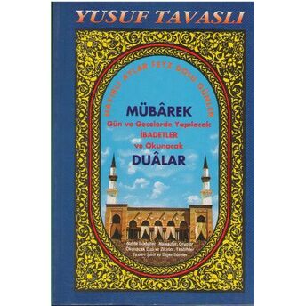 Mübarek Gün Ve Gecelerde Yapılacak Ibadetler Ve Okunacak Dualar (Dergi Boy) (D19) Yusuf Tavaslı