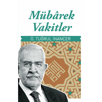 Mübarek Vakitler Ö. Tuğrul Inançer