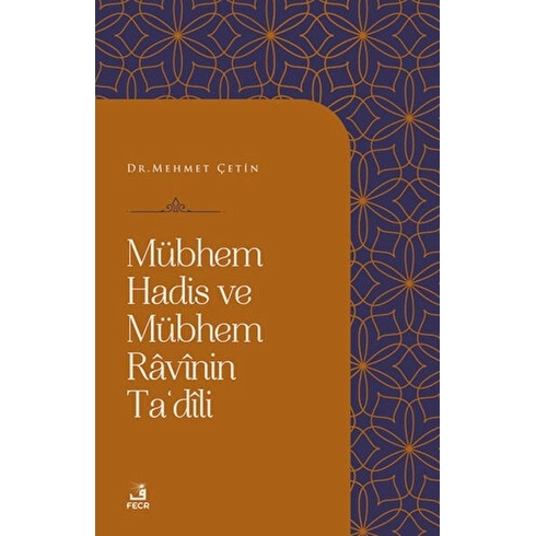 Mübhem Hadis Ve Mübhem Ravinin Ta'dili Mehmet Çetin