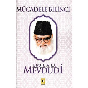 Mücadele Bilinci - Mevdudi Ebul Ala El-Mevdudi