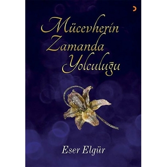 Mücevherin Zamanda Yolculuğu - Eser Elgür