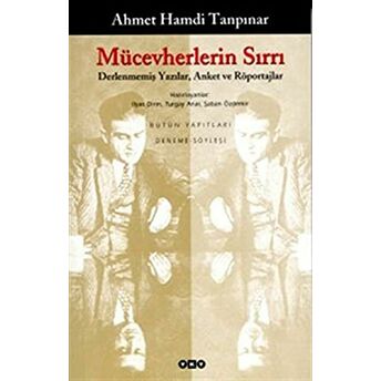 Mücevherlerin Sırrı Derlenmemiş Yazılar, Anket Ve Röportajlar Ahmet Hamdi Tanpınar