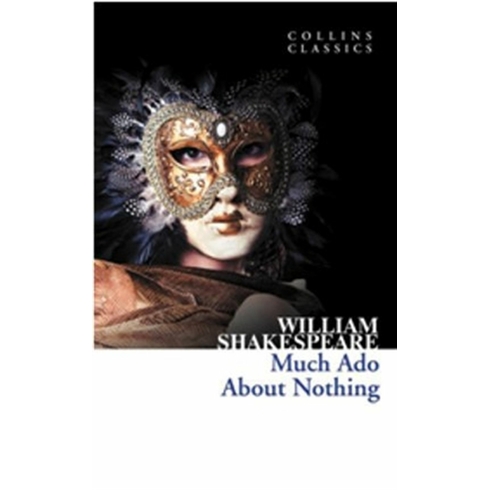 Much Ado About Nothing (Collins Classics) William Shakespeare