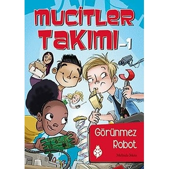 Mucitler Takımı 1 - Görünmez Robot Melinda Metz