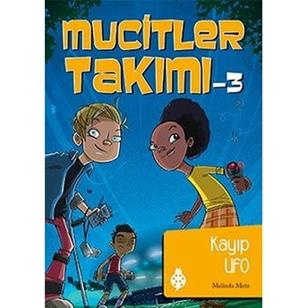 Mucitler Takımı 3 - Kayıp Ufo Melinda Metz