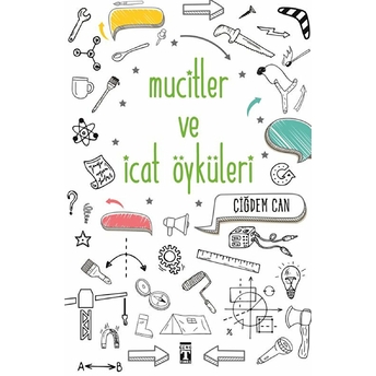 Mucitler Ve Icat Öyküleri Çiğdem Can