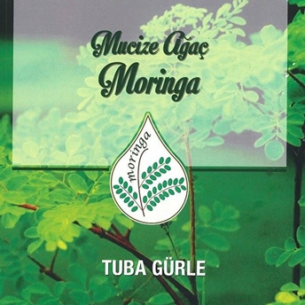 Mucize Ağaç Moringa - Tuba Gürle