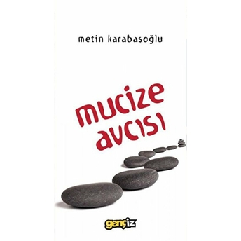 Mucize Avcısı Metin Karabaşoğlu