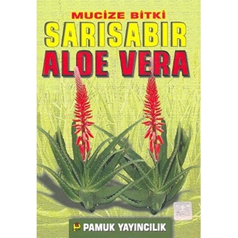 Mucize Bitki Sarı Sabır Aloe Vera (Bitki-017) Muhammed Kemal Abdülaziz