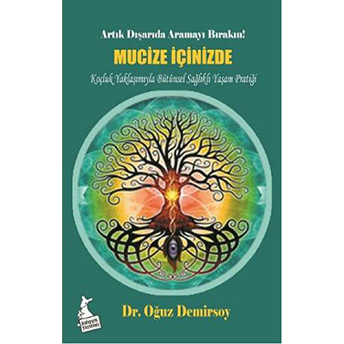 Mucize Içinizde - Artık Dışarıda Aramayı Bırakın Oğuz Demirsoy