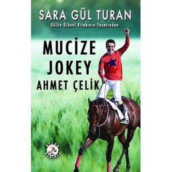 Mucize Jokey Ahmet Çelik - Sara Gül Turan - Sara Gül Turan