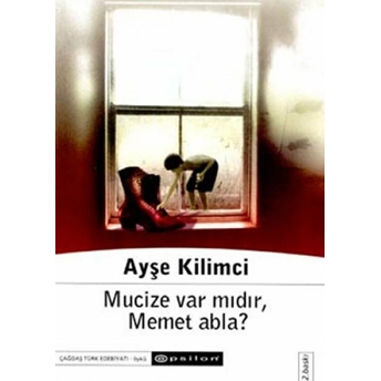 Mucize Var Mıdır, Memet Abla? Ayşe Kilimci