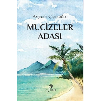 Mucizeler Adası Ayşegül Çiçekoğlu