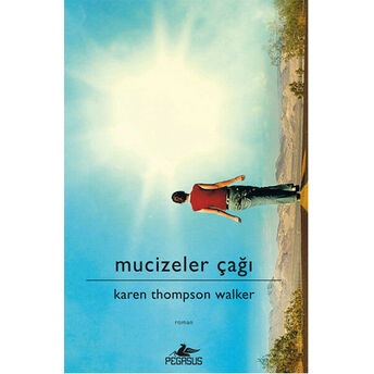 Mucizeler Çağı (Ciltli) Karen Thompson Walker