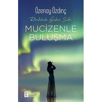 Mucizenle Buluşma - Renklerle Gelen Şifa Özenay Özdinç