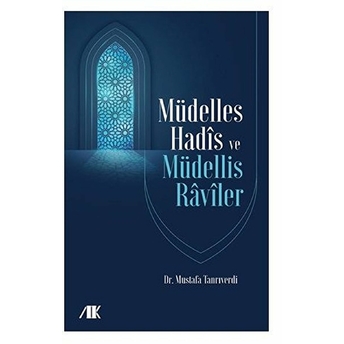 Müdelles Hadis Ve Müdellis Raviler - Mustafa Tanrıverdi