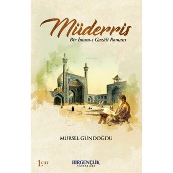 Müderris & Bir Imam-I Gazali Romanı 1. Cilt Mürsel Gündoğdu