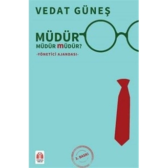 Müdür Müdür Müdür? Vedat Güneş