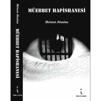 Müebbet Hapishanesi Mehmet Akaslan