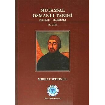 Mufassal Osmanlı Tarihi (6 Cilt) Resimli - Haritalı Mustafa Cezar