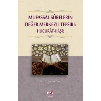 Mufassal Sûrelerin Değer Merkezli Tefsiri: Hucurât-Haşr