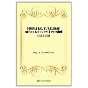 Mufassal Sûrelerin Değer Merkezli Tefsiri: Nebe’-Nâs