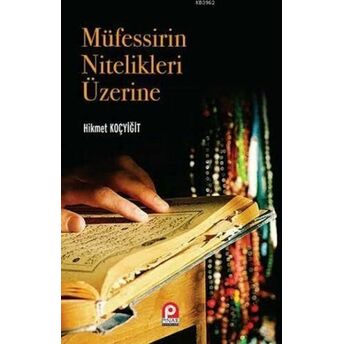 Müfessirin Nitelikleri Üzerine Hikmet Koçyiğit