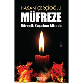 Müfreze - Kürecik Kuşatma Altında(Roman)-Hasan Çerçioğlu