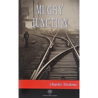 Mugby Junction - Charles Dickens