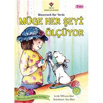 Müge Her Şeyi Ölçüyor - Matematik Her Yerde Linda W. Aber