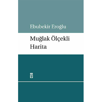 Muğlak Ölçekli Harita Ebubekir Eroğlu