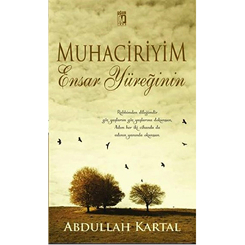 Muhaciriyim Ensar Yüreğinin Abdullah Kartal