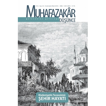 Muhafazakar Düşünce Dergisi Sayı: 23 Yıl: 6 Ocak-Şubat-Mart 2010 Kolektif