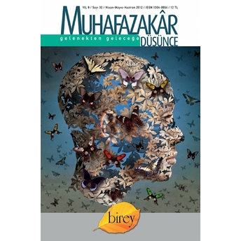 Muhafazakar Düşünce Dergisi Sayı: 32 Yıl: 8 Nisan-Mayıs-Haziran 2012 Kolektif