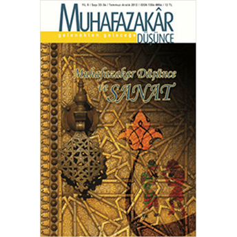 Muhafazakar Düşünce Dergisi Sayı: 33-34 Yıl: 9 Temmuz-Aralık 2012 Kolektif