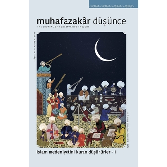 Muhafazakar Düşünce Dergisi Sayı: 44 Yıl: 11 Nisan-Mayıs-Haziran 2015 Kolektif