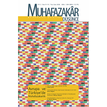 Muhafazakar Düşünce Dergisi Sayı: 9-10 Yıl: 2 Yaz-Güz 2006 Kolektif