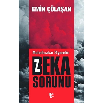 Muhafazakar Siyasetin Beka Sorunu Emin Çölaşan