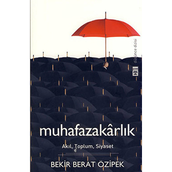 Muhafazakarlık Bekir Berat Özipek