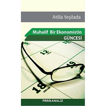 Muhalif Bir Ekonomistin Güncesi Atilla Yeşilada