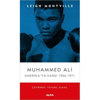 Muhammed Ali - Amerika'ya Karşı 1966-1971 Leigh Montville