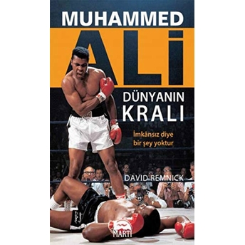 Muhammed Ali Dünyanın Kralı David Remnick