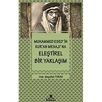 Muhammed Esed'in Kur'an Mesajı'na Eleştirel Bir Yaklaşım Maşallah Turan