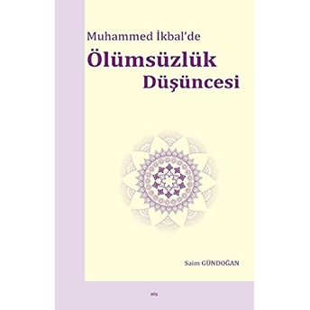 Muhammed Ikbal’de Ölümsüzlük Düşüncesi Saim Gündoğan