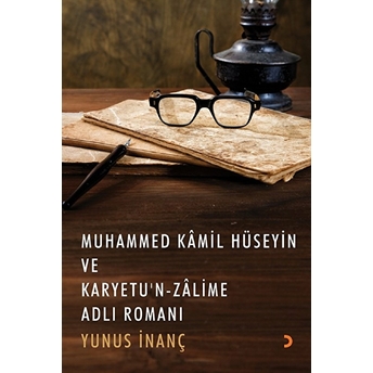 Muhammed Kamil Hüseyin Ve Karyetu’n Zalime Adlı Romanı - Yunus Inanç